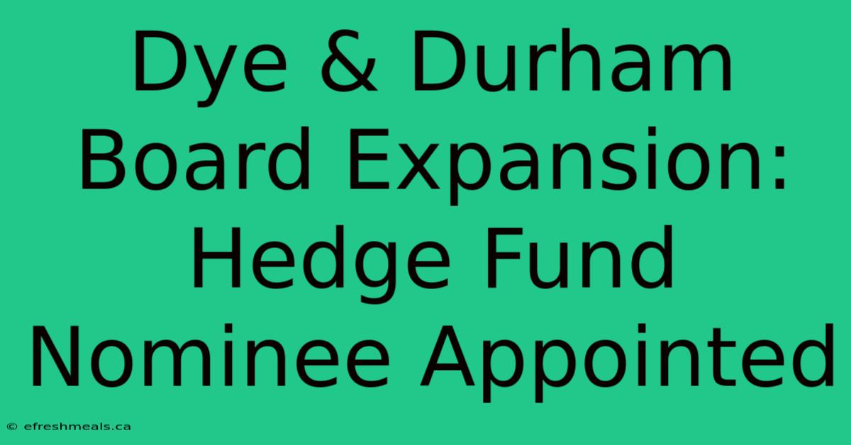 Dye & Durham Board Expansion: Hedge Fund Nominee Appointed 