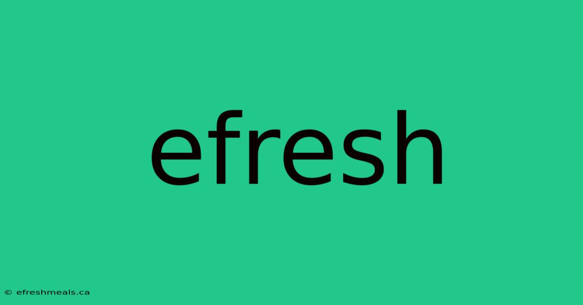 Efresh