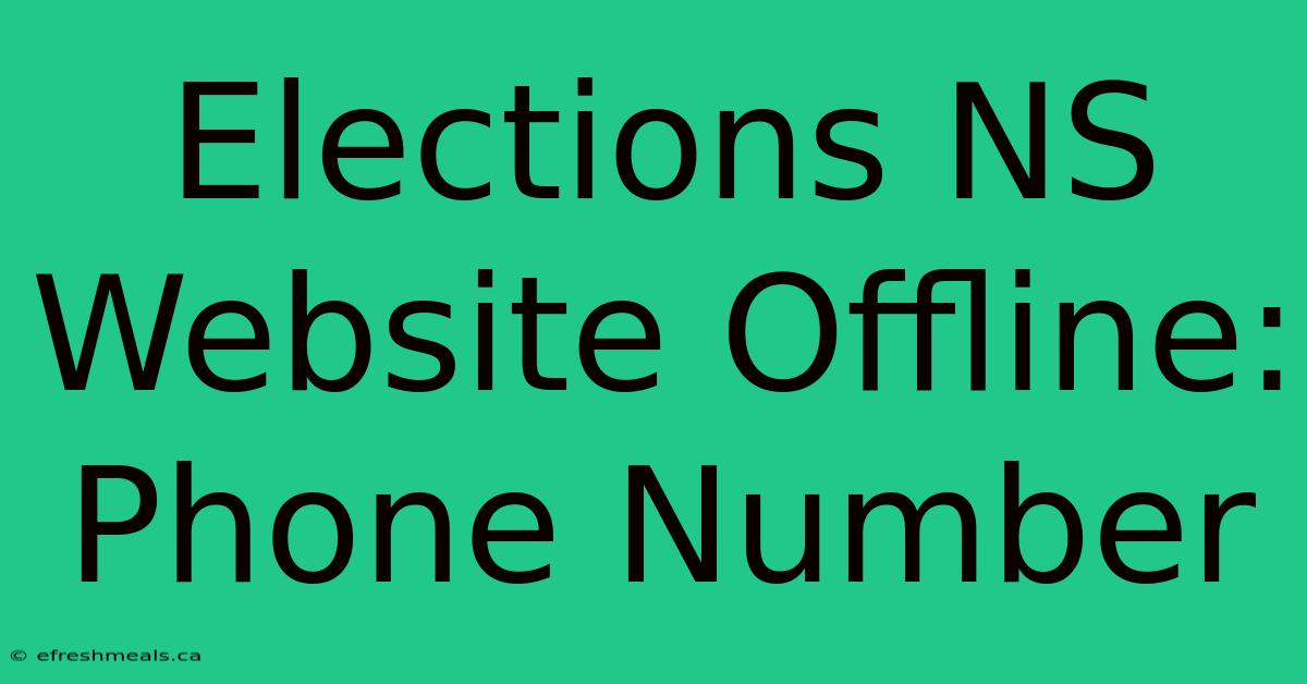 Elections NS Website Offline: Phone Number