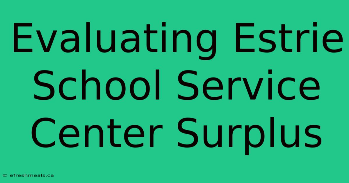 Evaluating Estrie School Service Center Surplus