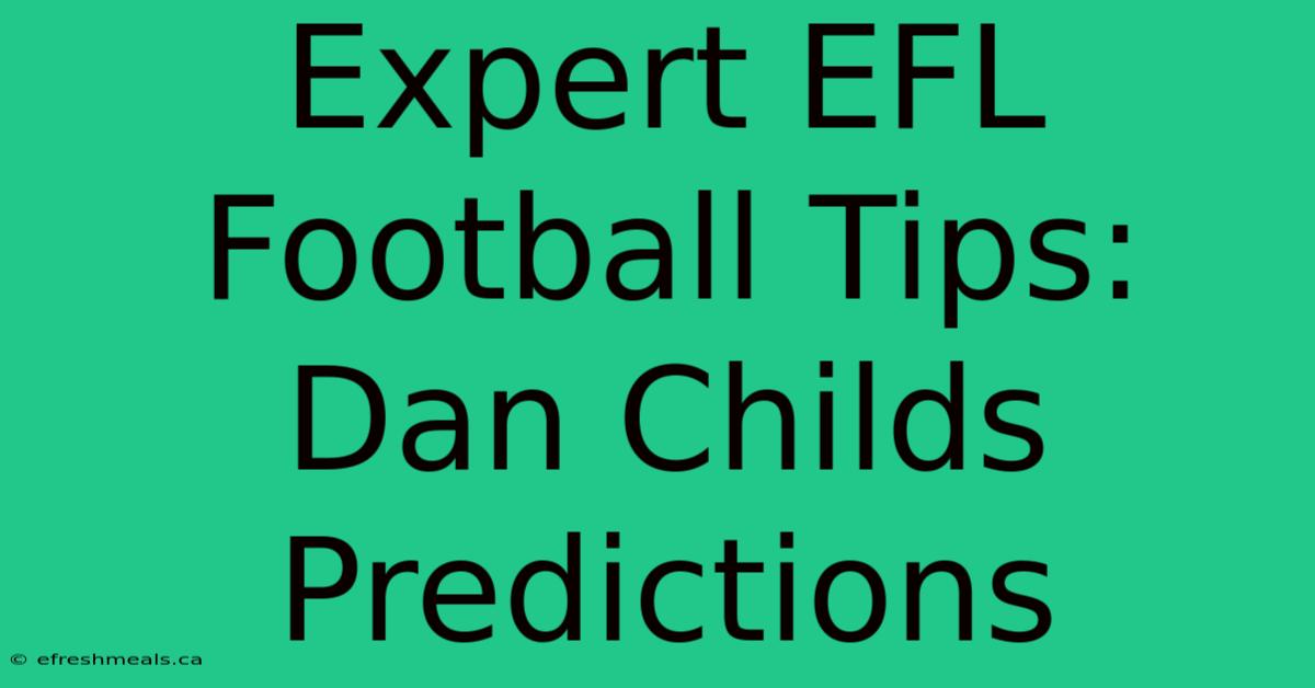 Expert EFL Football Tips: Dan Childs Predictions