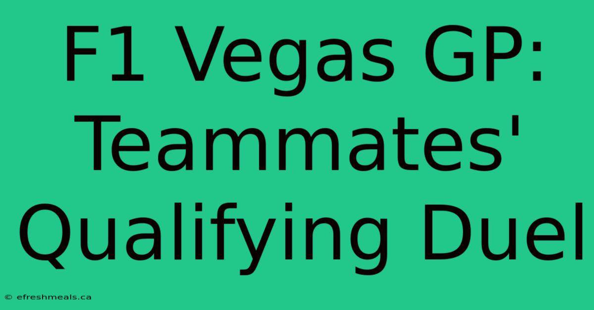 F1 Vegas GP: Teammates' Qualifying Duel