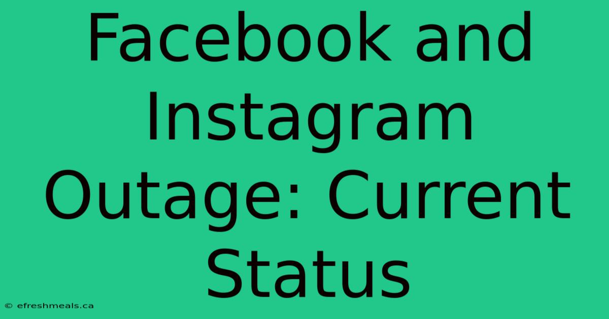 Facebook And Instagram Outage: Current Status