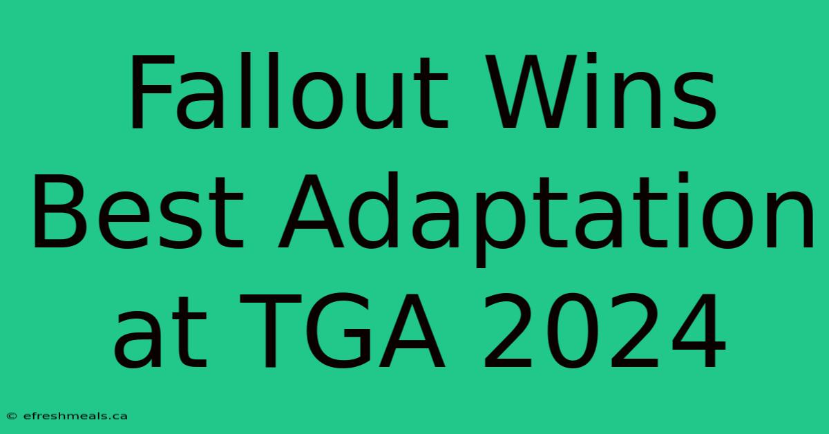 Fallout Wins Best Adaptation At TGA 2024