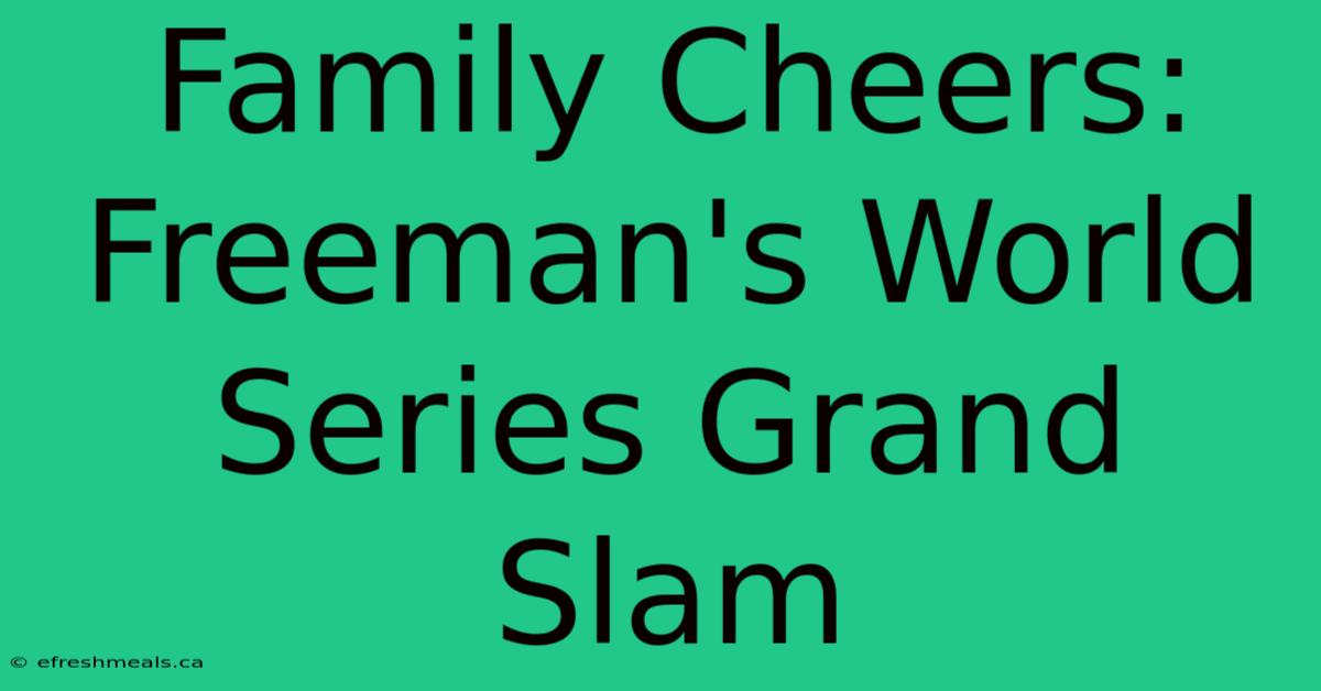 Family Cheers: Freeman's World Series Grand Slam