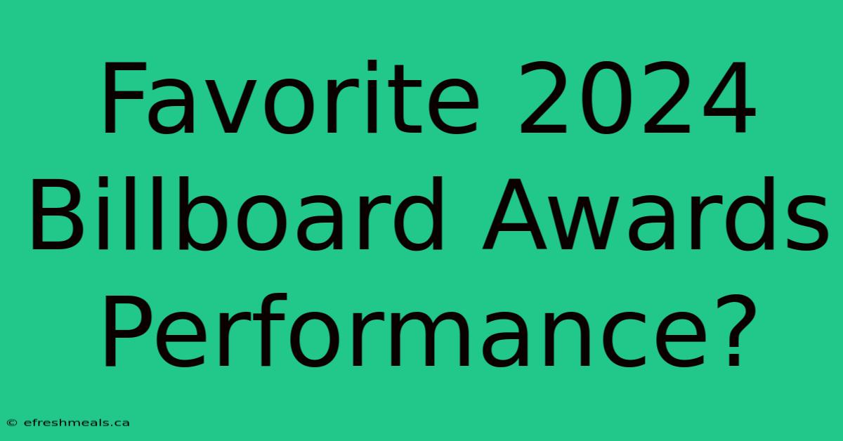 Favorite 2024 Billboard Awards Performance?