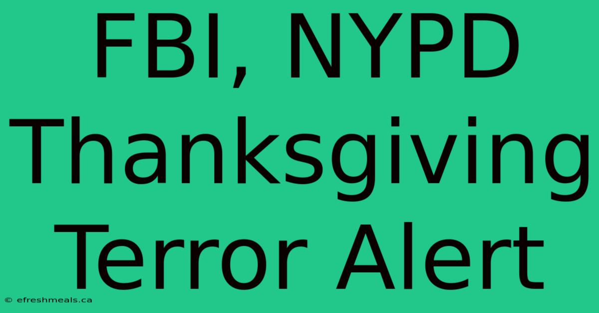 FBI, NYPD Thanksgiving Terror Alert