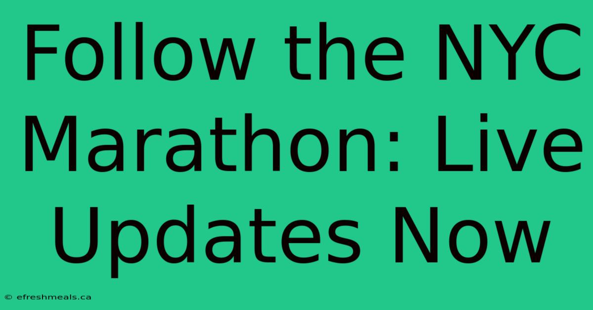 Follow The NYC Marathon: Live Updates Now