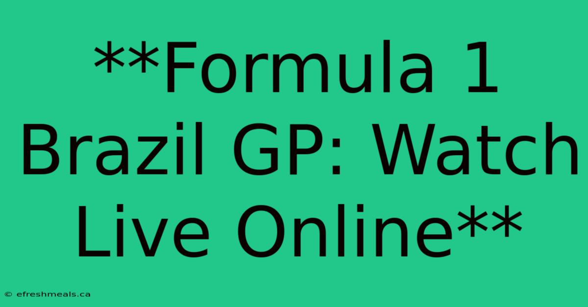 **Formula 1 Brazil GP: Watch Live Online**