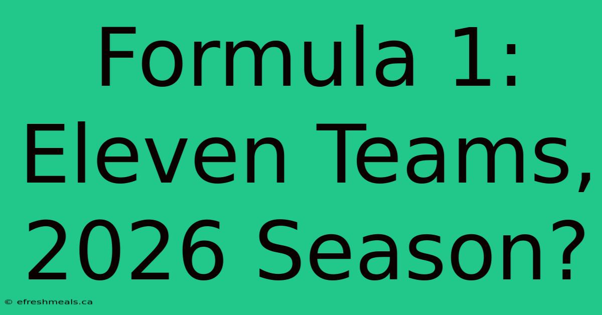 Formula 1: Eleven Teams, 2026 Season?