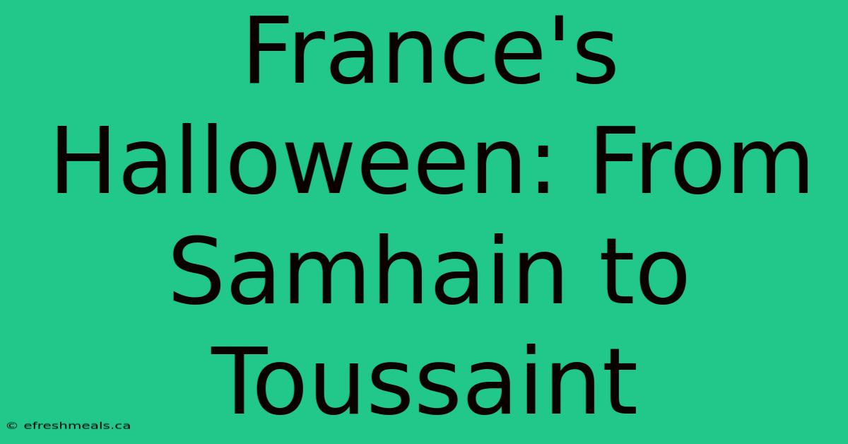 France's Halloween: From Samhain To Toussaint