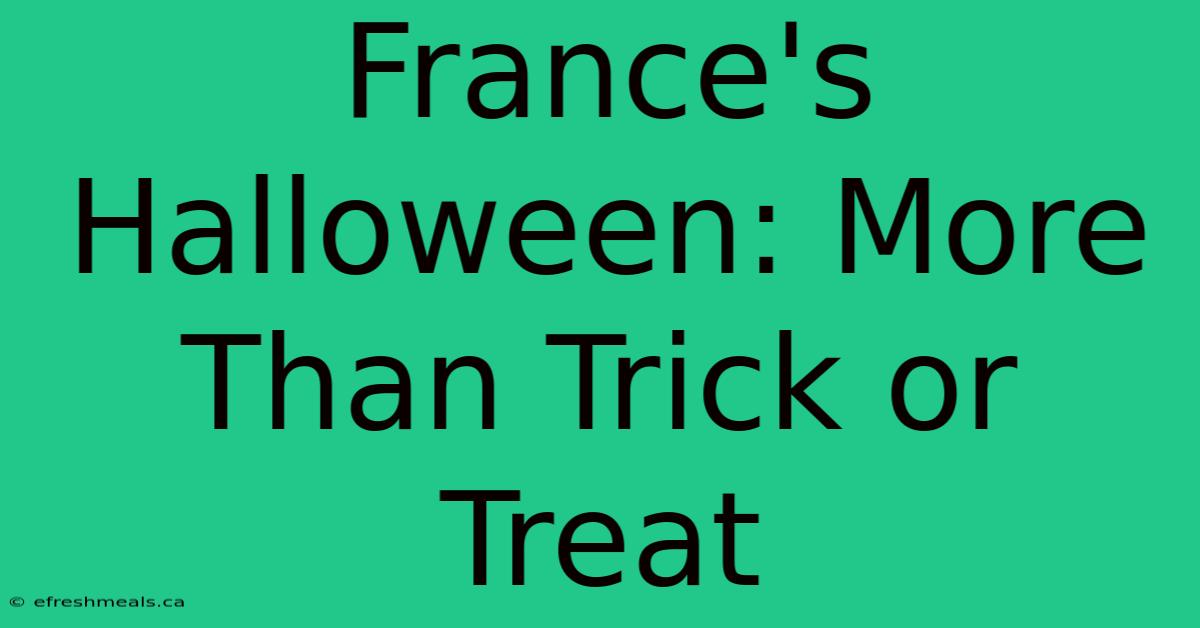 France's Halloween: More Than Trick Or Treat