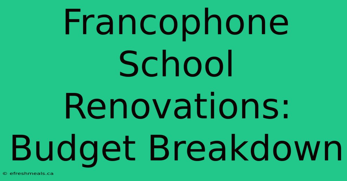 Francophone School Renovations: Budget Breakdown