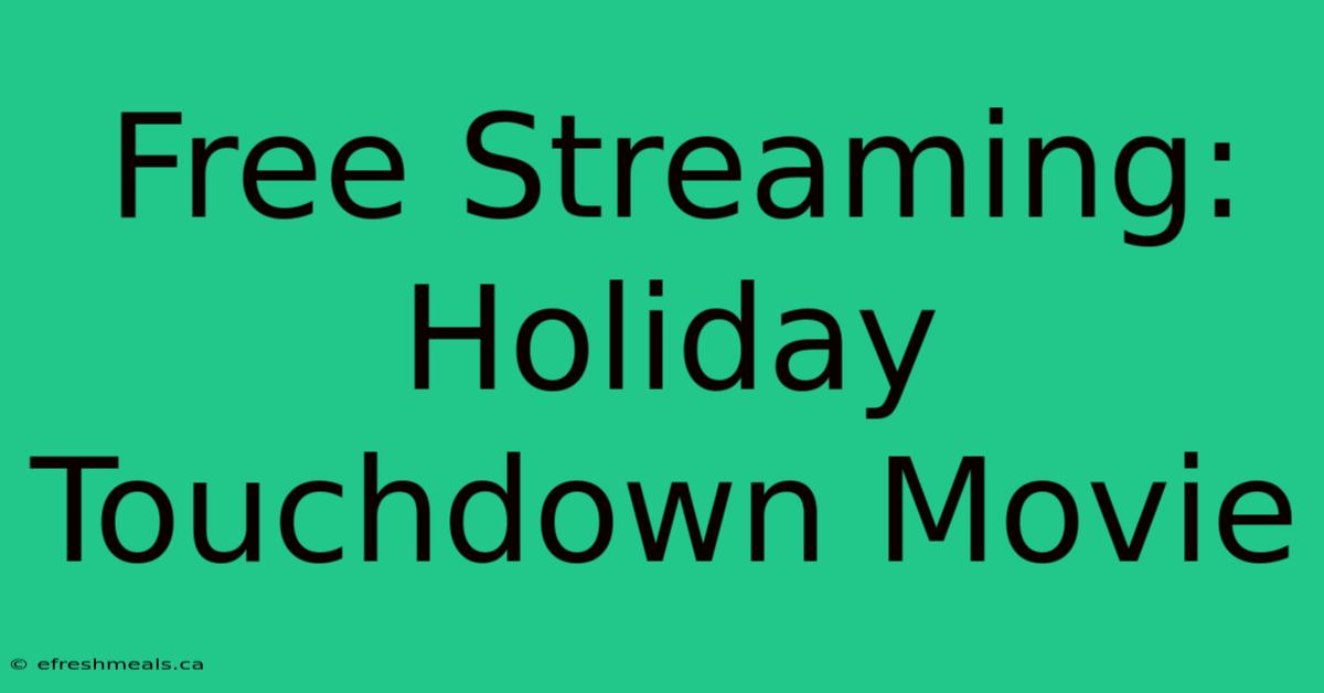 Free Streaming: Holiday Touchdown Movie