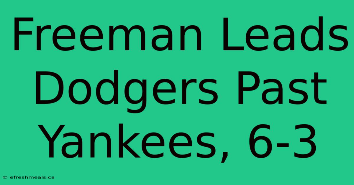 Freeman Leads Dodgers Past Yankees, 6-3 