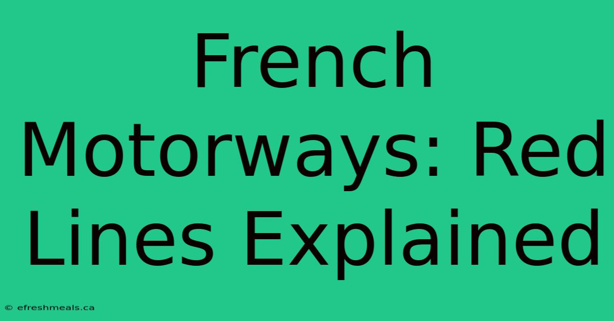 French Motorways: Red Lines Explained