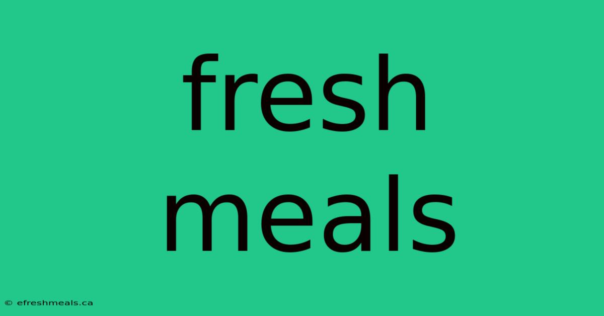 Fresh Meals