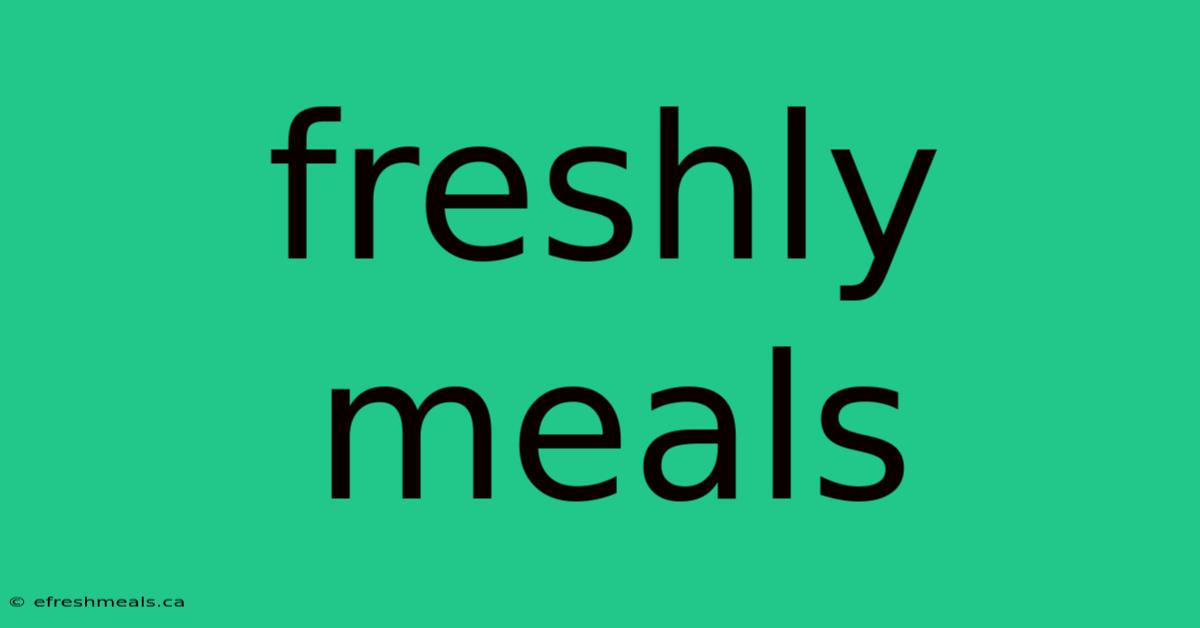 Freshly Meals