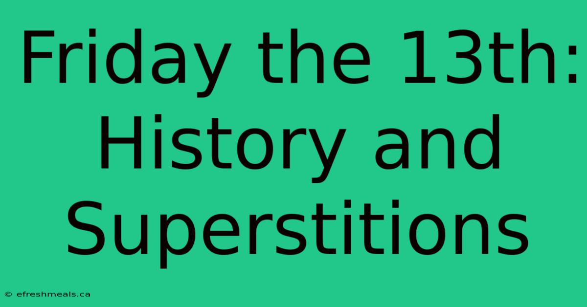 Friday The 13th: History And Superstitions