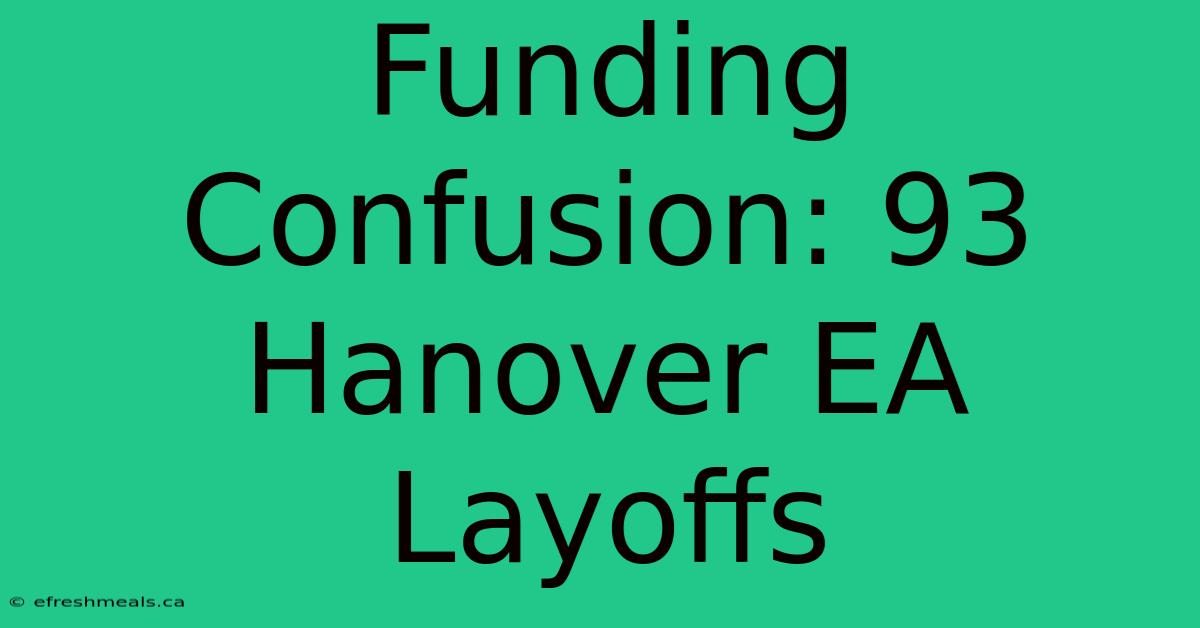 Funding Confusion: 93 Hanover EA Layoffs