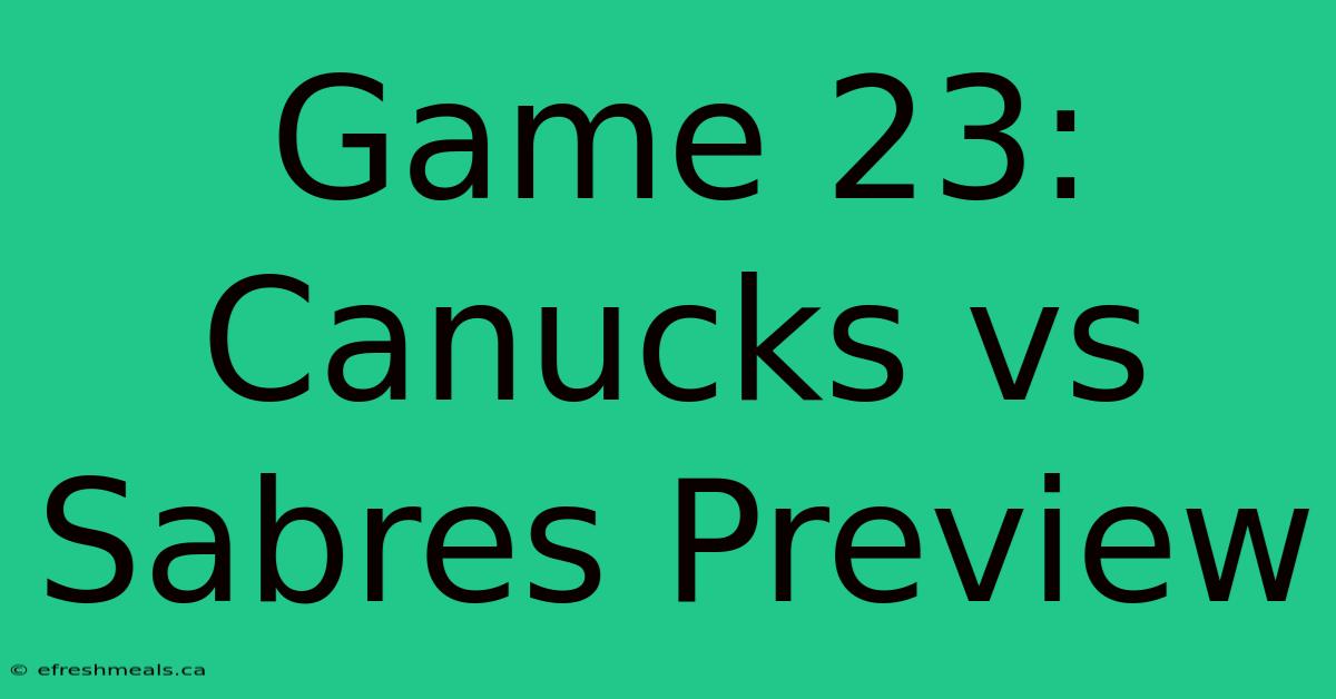 Game 23: Canucks Vs Sabres Preview