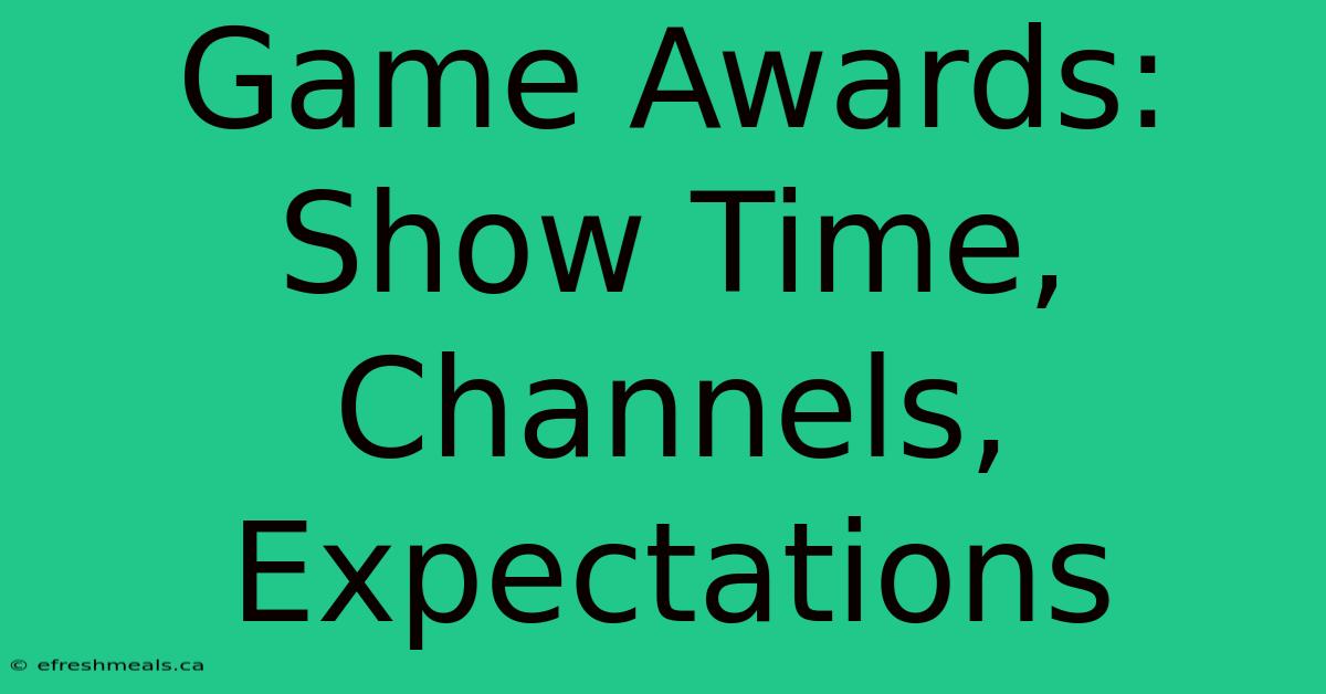 Game Awards: Show Time, Channels, Expectations