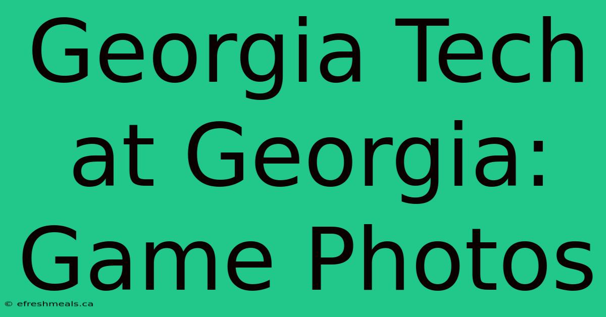 Georgia Tech At Georgia: Game Photos