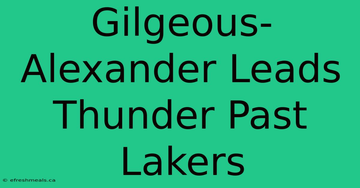 Gilgeous-Alexander Leads Thunder Past Lakers