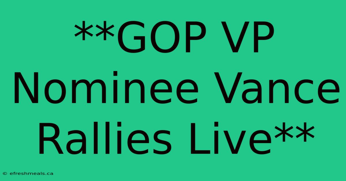 **GOP VP Nominee Vance Rallies Live**