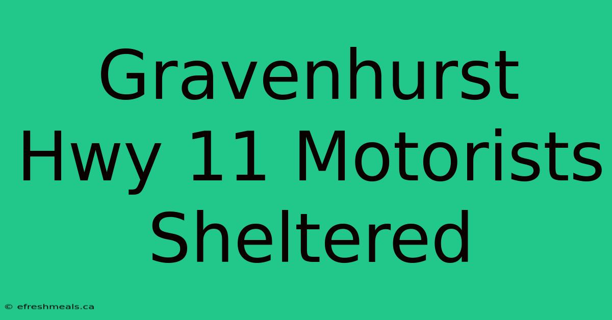 Gravenhurst Hwy 11 Motorists Sheltered