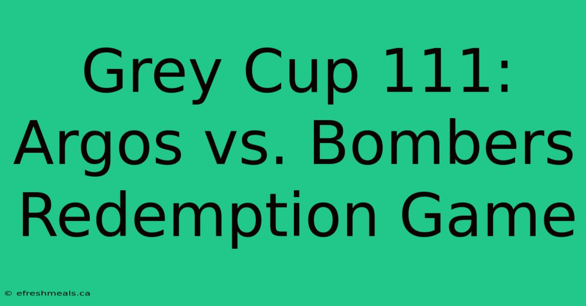 Grey Cup 111: Argos Vs. Bombers Redemption Game