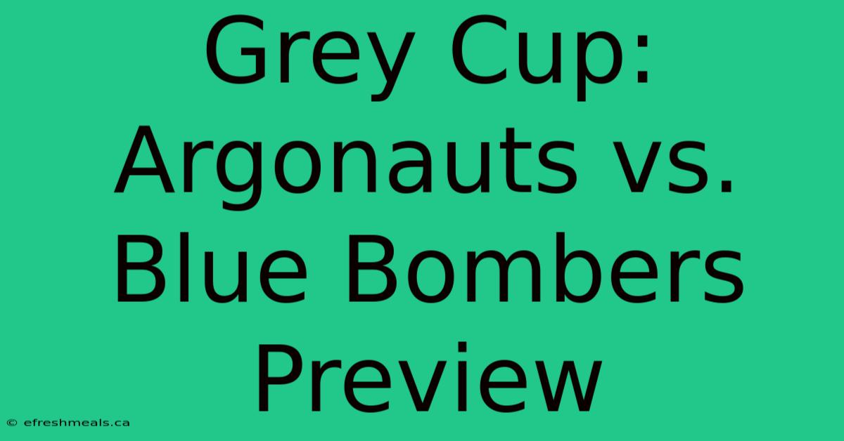 Grey Cup: Argonauts Vs. Blue Bombers Preview