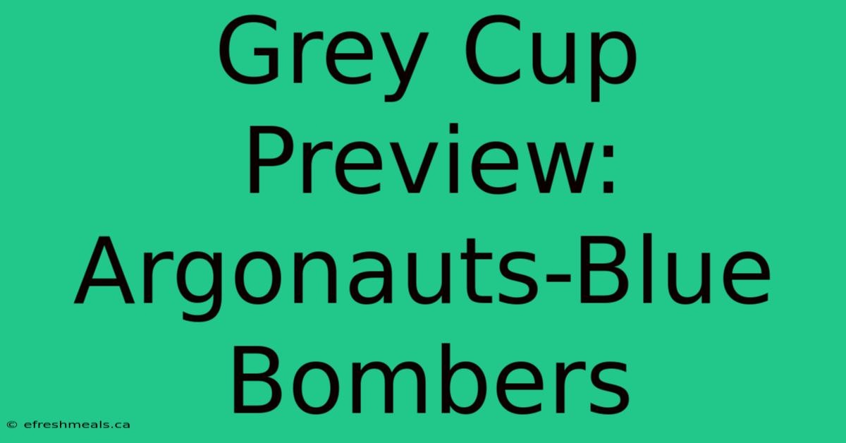 Grey Cup Preview: Argonauts-Blue Bombers