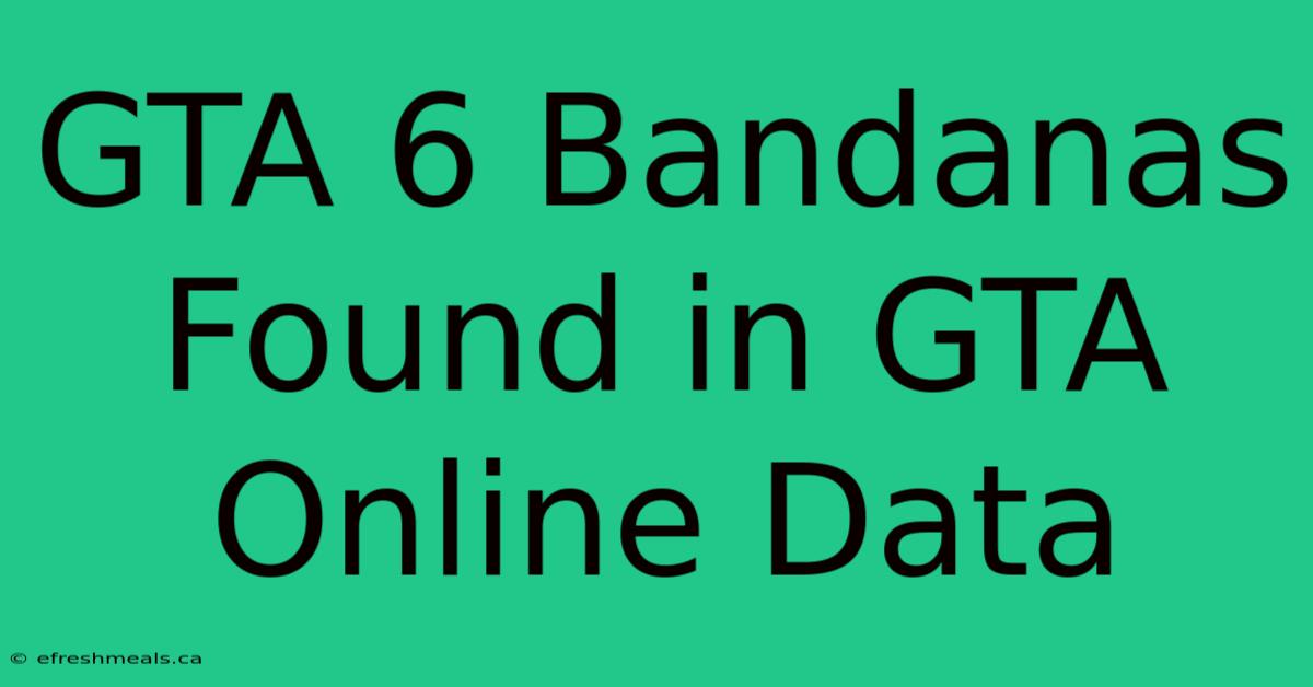 GTA 6 Bandanas Found In GTA Online Data