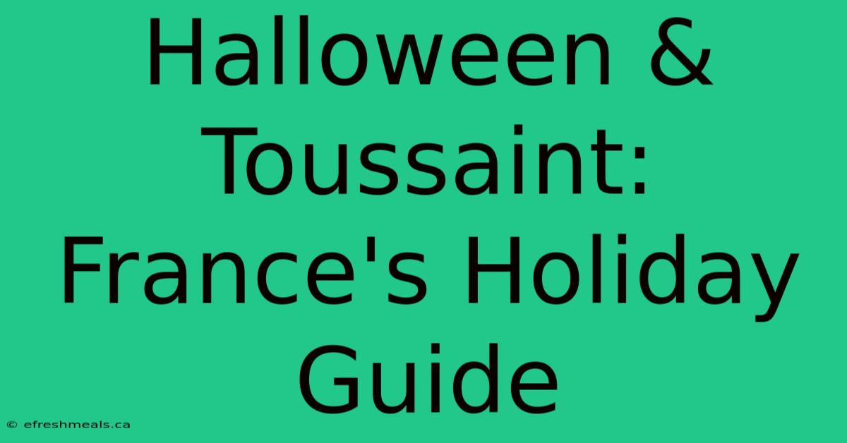 Halloween & Toussaint: France's Holiday Guide