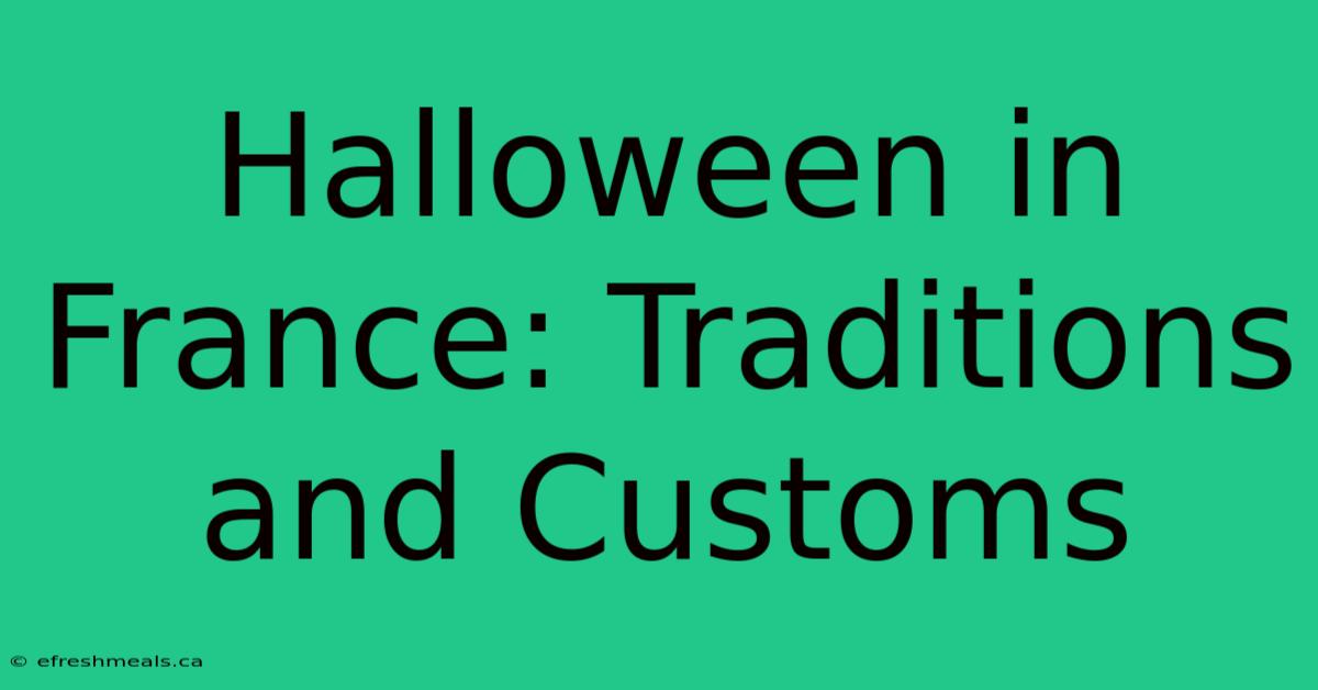 Halloween In France: Traditions And Customs