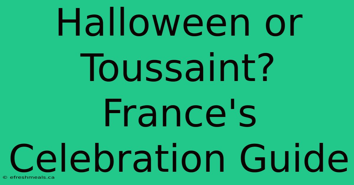 Halloween Or Toussaint? France's Celebration Guide