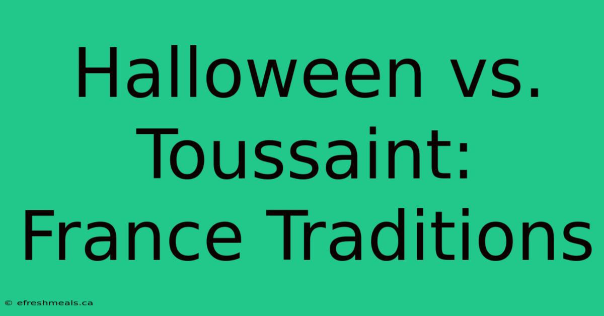 Halloween Vs. Toussaint: France Traditions 