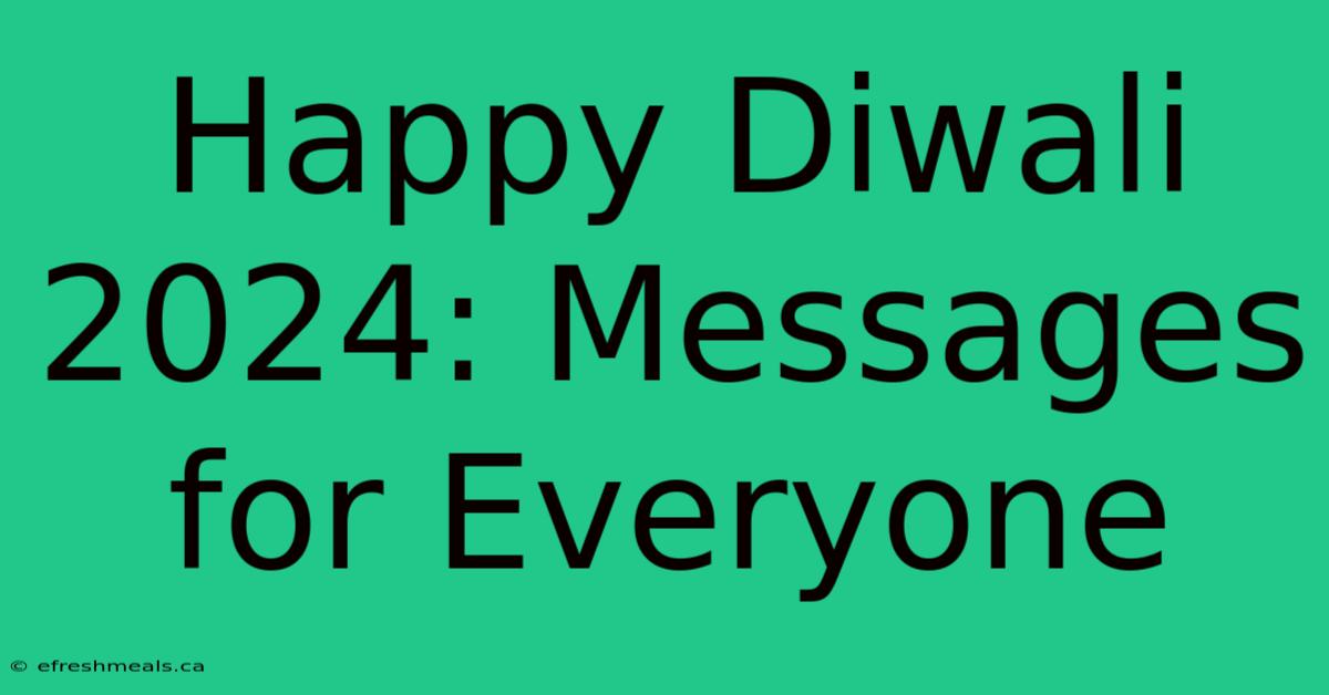 Happy Diwali 2024: Messages For Everyone