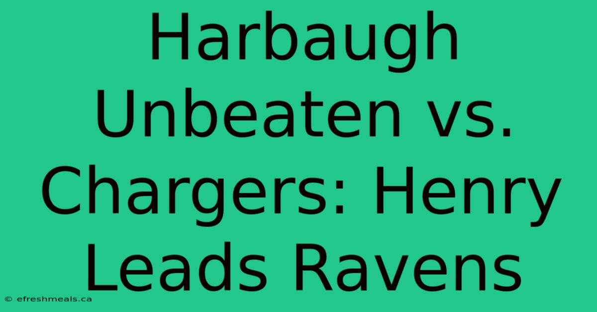 Harbaugh Unbeaten Vs. Chargers: Henry Leads Ravens