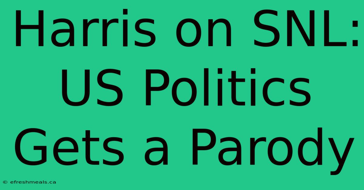 Harris On SNL: US Politics Gets A Parody