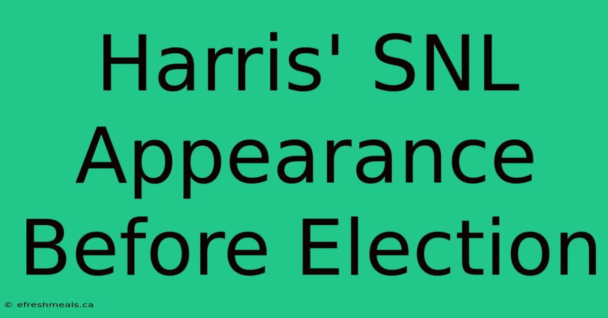 Harris' SNL Appearance Before Election