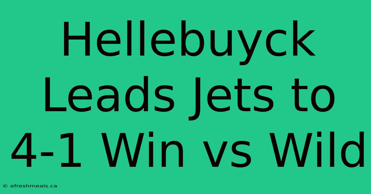 Hellebuyck Leads Jets To 4-1 Win Vs Wild