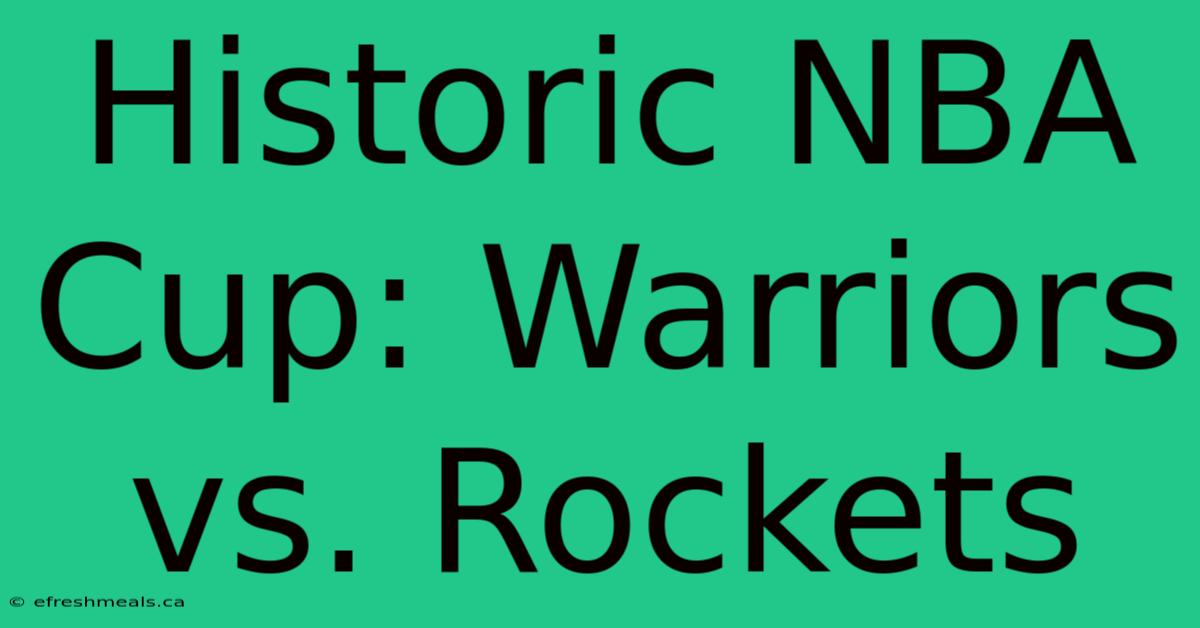 Historic NBA Cup: Warriors Vs. Rockets