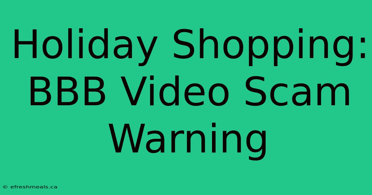 Holiday Shopping: BBB Video Scam Warning