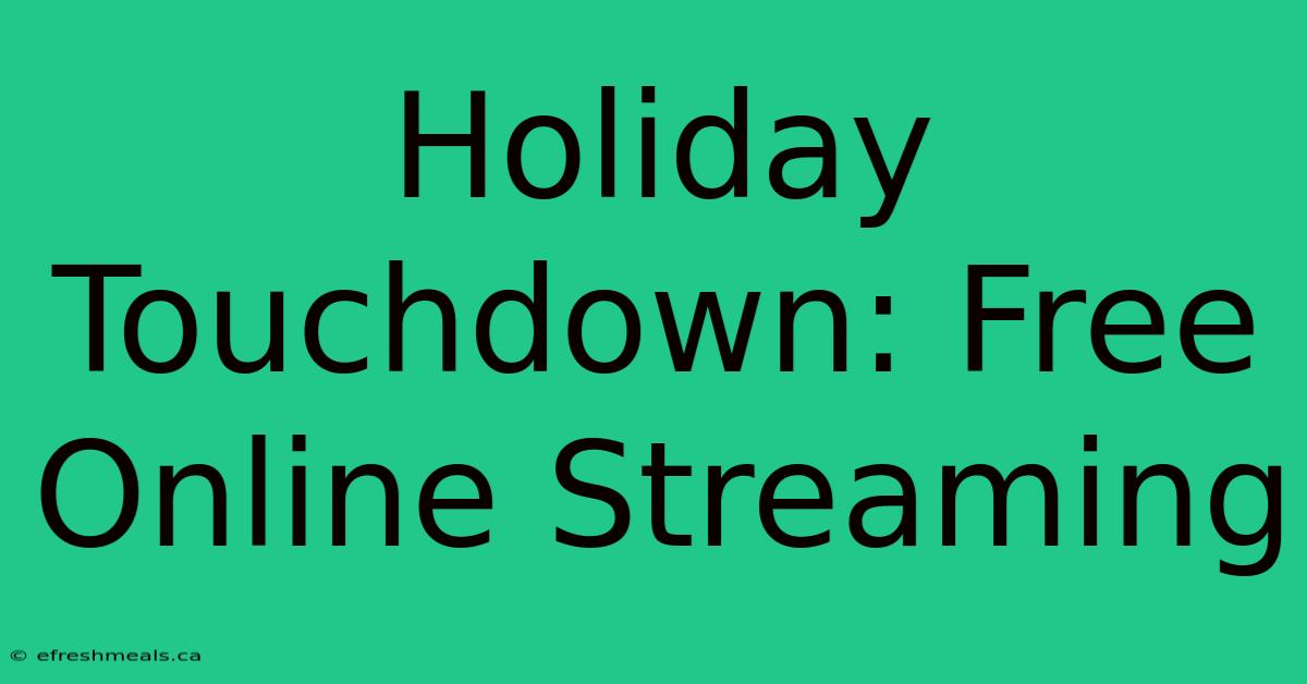 Holiday Touchdown: Free Online Streaming