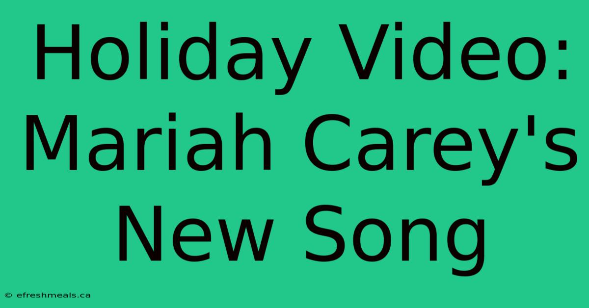 Holiday Video: Mariah Carey's New Song 