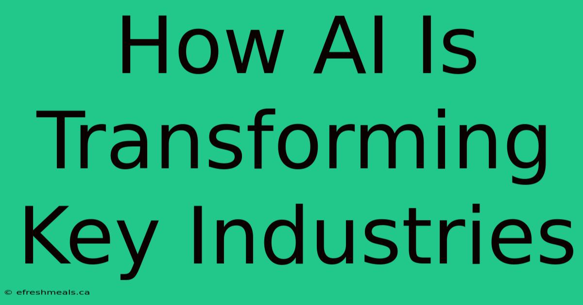 How AI Is Transforming Key Industries