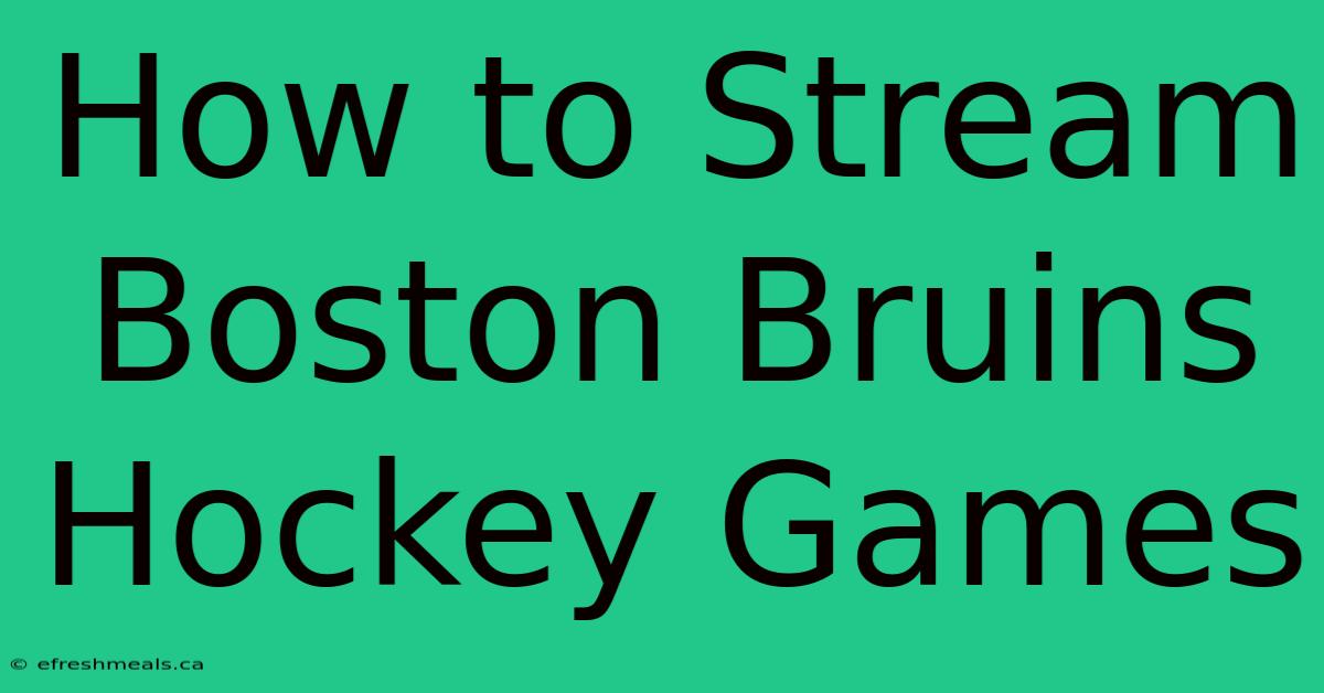 How To Stream Boston Bruins Hockey Games