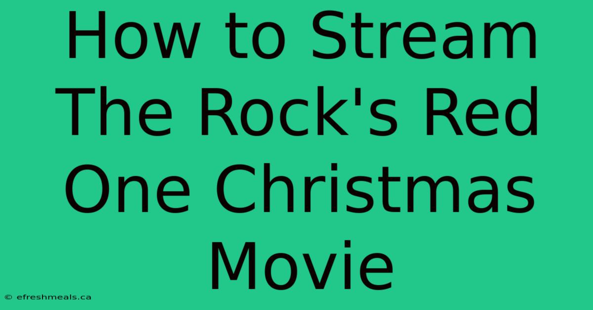 How To Stream The Rock's Red One Christmas Movie